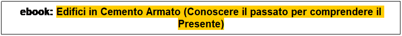 Casella di testo: ebook: Edifici in Cemento Armato (Conoscere il passato per comprendere il Presente)
