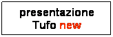 Casella di testo: presentazione Tufo new
